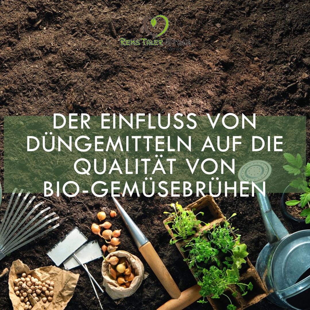 Der Einfluss von Düngemitteln auf die Qualität von Bio-Gemüsebrühen